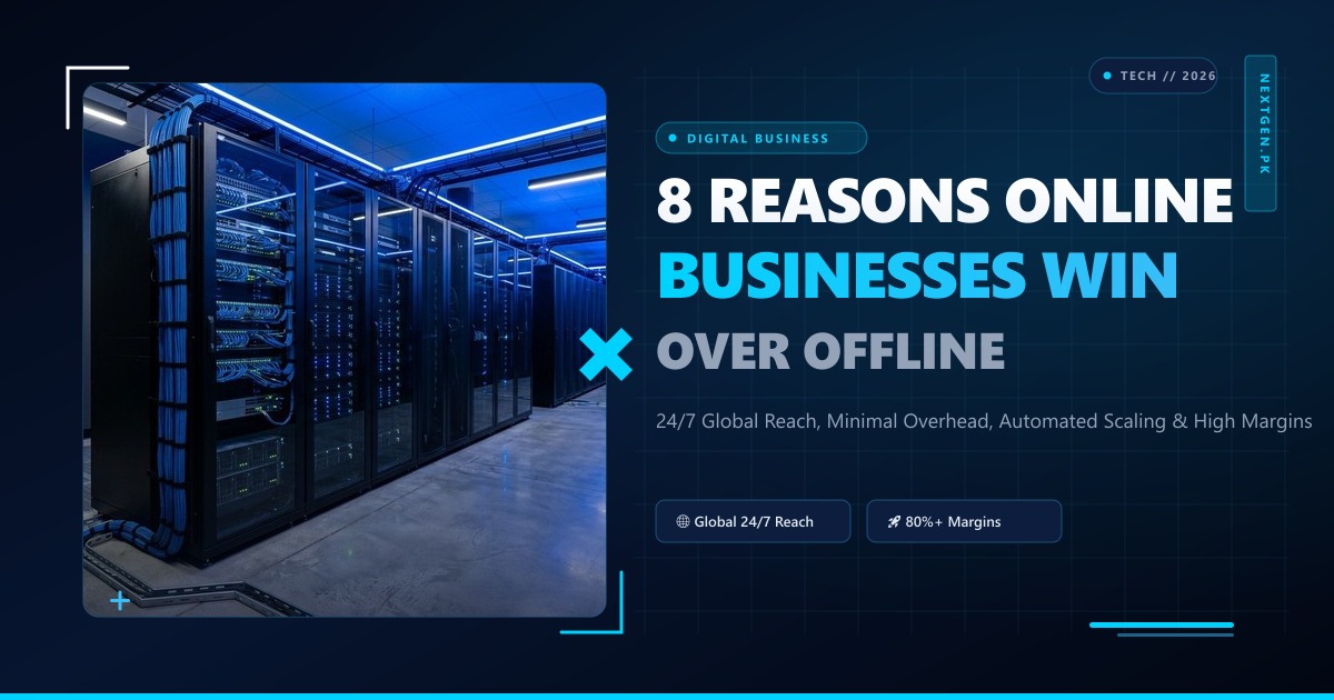 8 Reasons Online Businesses Are Better Than Offline: The Digital Economics of 2026