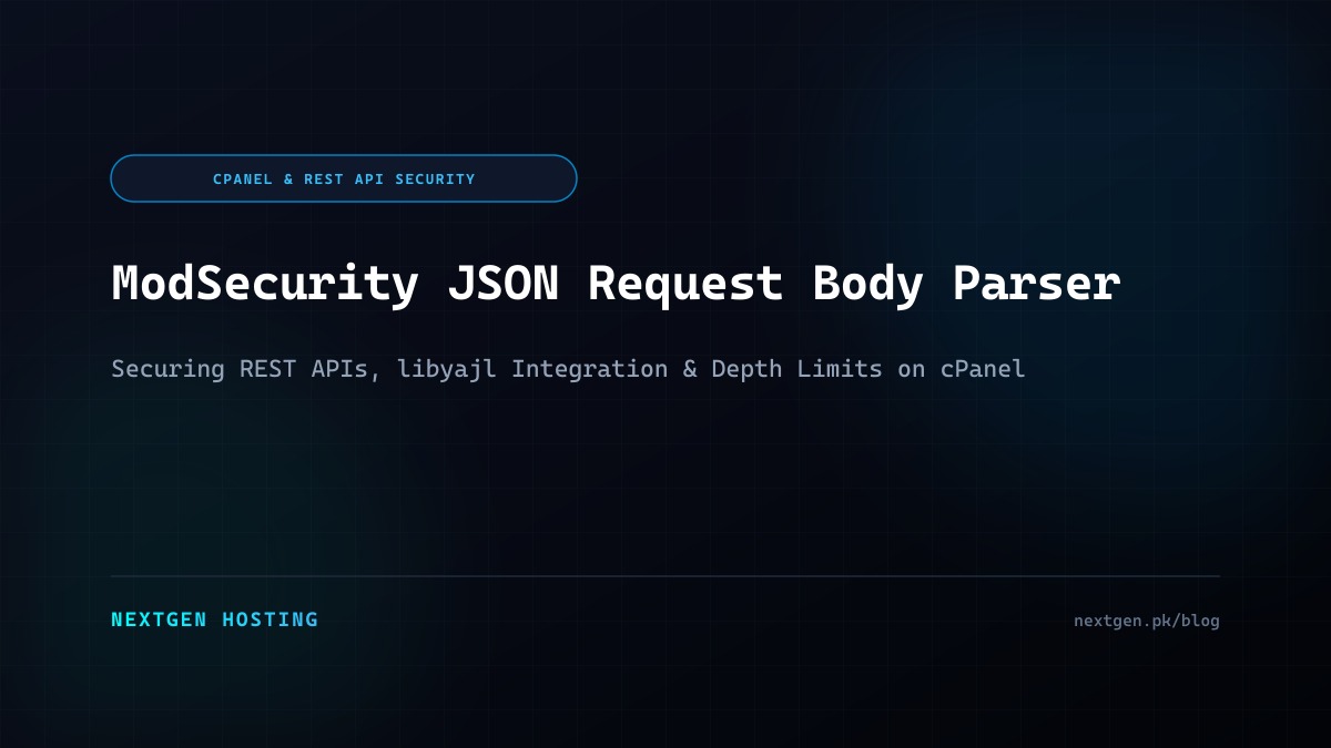 cPanel ModSecurity JSON Request Body Parser: Securing Single-Page Apps & REST APIs