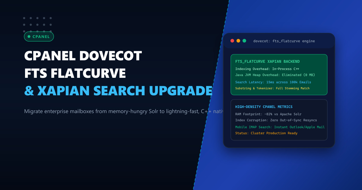 Upgrading cPanel Dovecot FTS: Migrating from Solr to Flatcurve and Xapian for Instant Search in Pakistan