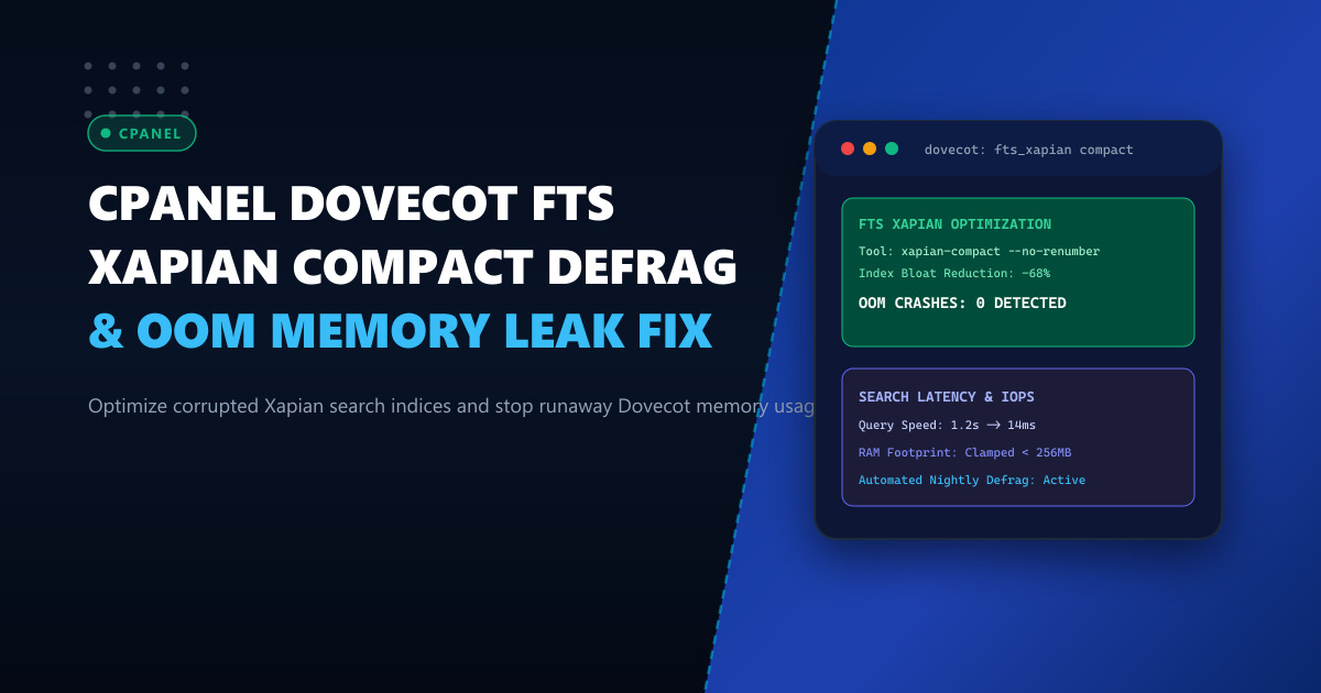 cPanel Dovecot FTS Xapian: Fixing Memory Leaks & Index Bloat with xapian-compact