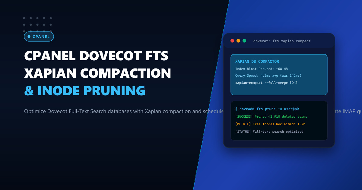 cPanel Dovecot FTS Xapian Index Compaction & Database Pruning for High-Density Mailboxes in Pakistan