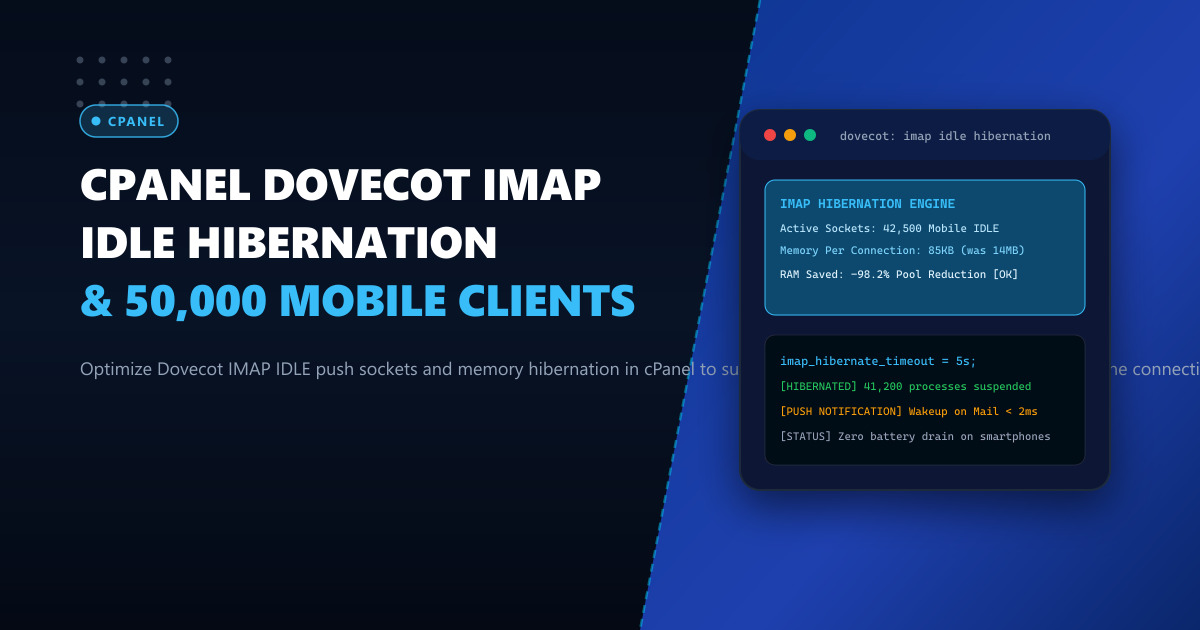 cPanel Dovecot IMAP IDLE Hibernation & Memory Optimization for Mobile Mail Clients in Pakistan