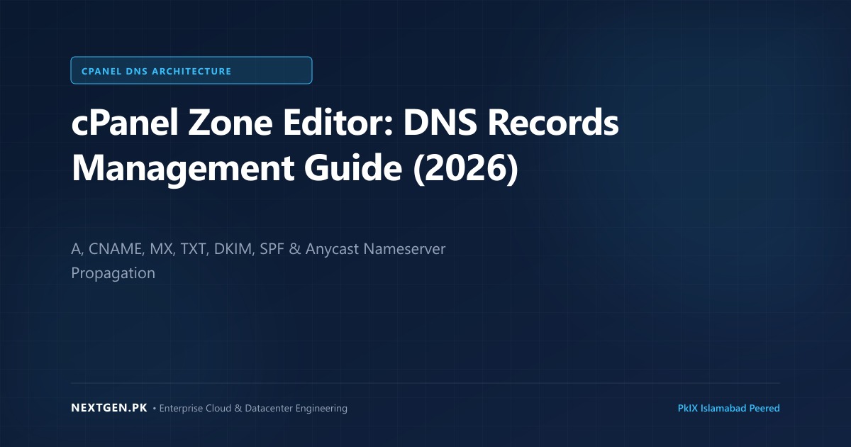 cPanel Zone Editor: Complete DNS Records Management Guide (2026)