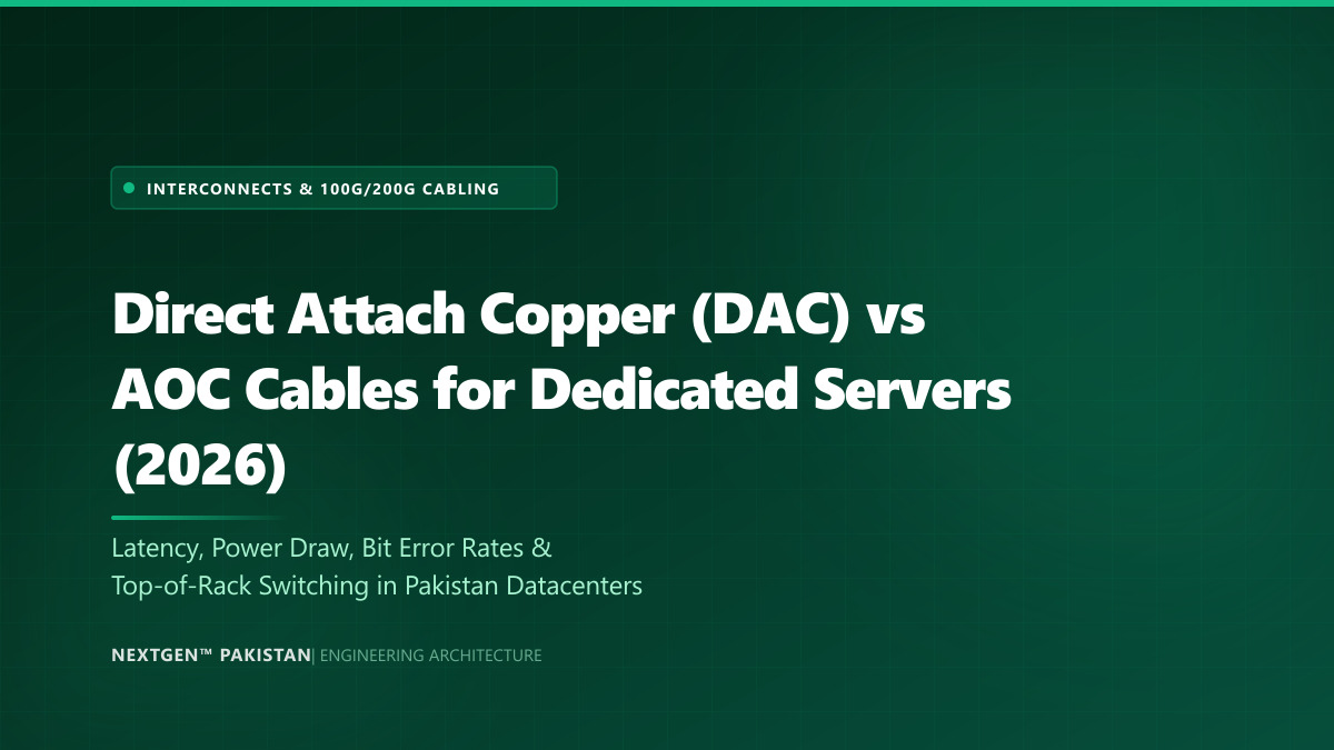 Direct Attach Copper (DAC) vs AOC Cables for Dedicated Servers (2026)