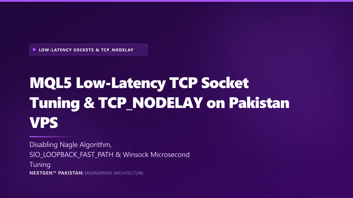 Forex EA MQL5 Low-Latency TCP Socket Programming: TCP_NODELAY and Winsock Tuning on Windows VPS