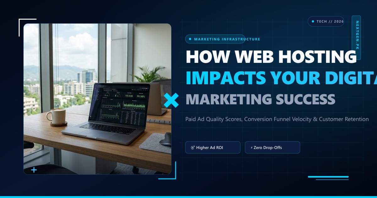 How Web Hosting Directly Impacts Your Digital Marketing Success in 2026