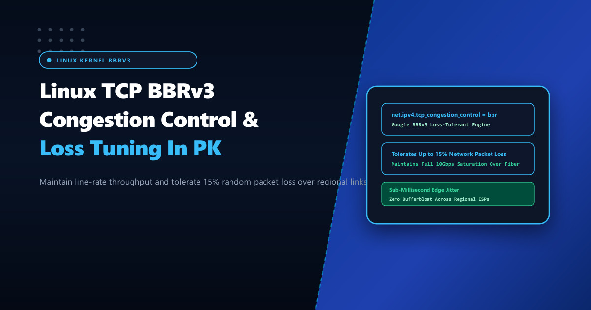 Linux Kernel TCP BBRv3 Congestion Control & Loss Tolerance in Pakistan