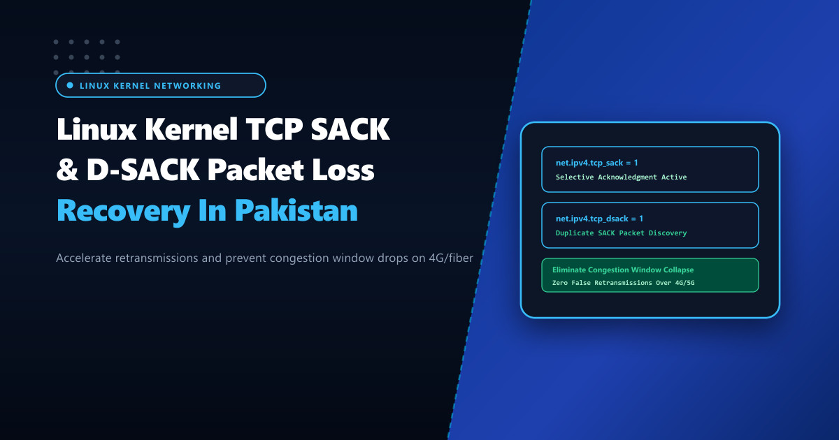 Linux Kernel TCP SACK & D-SACK Selective Acknowledgment Tuning in Pakistan