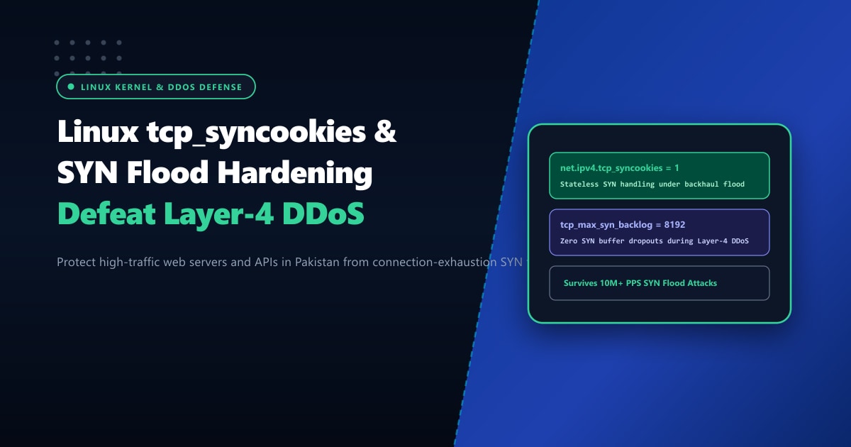 Linux tcp_syncookies & SYN Flood Hardening: Defeat Layer-4 DDoS in Pakistan