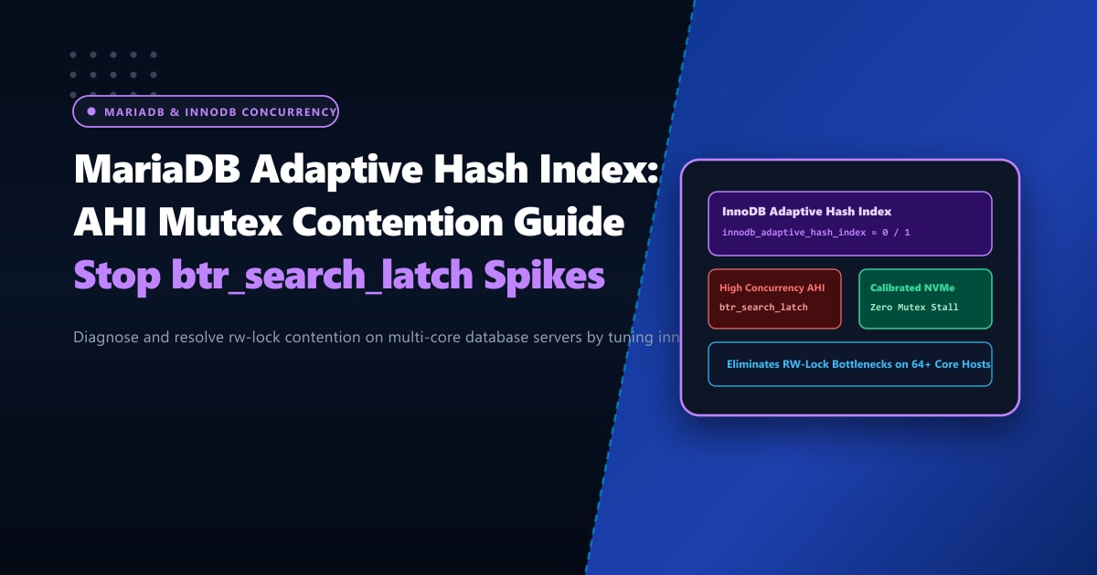 MariaDB Adaptive Hash Index (AHI): Fix btr_search_latch Mutex Stalls in Pakistan