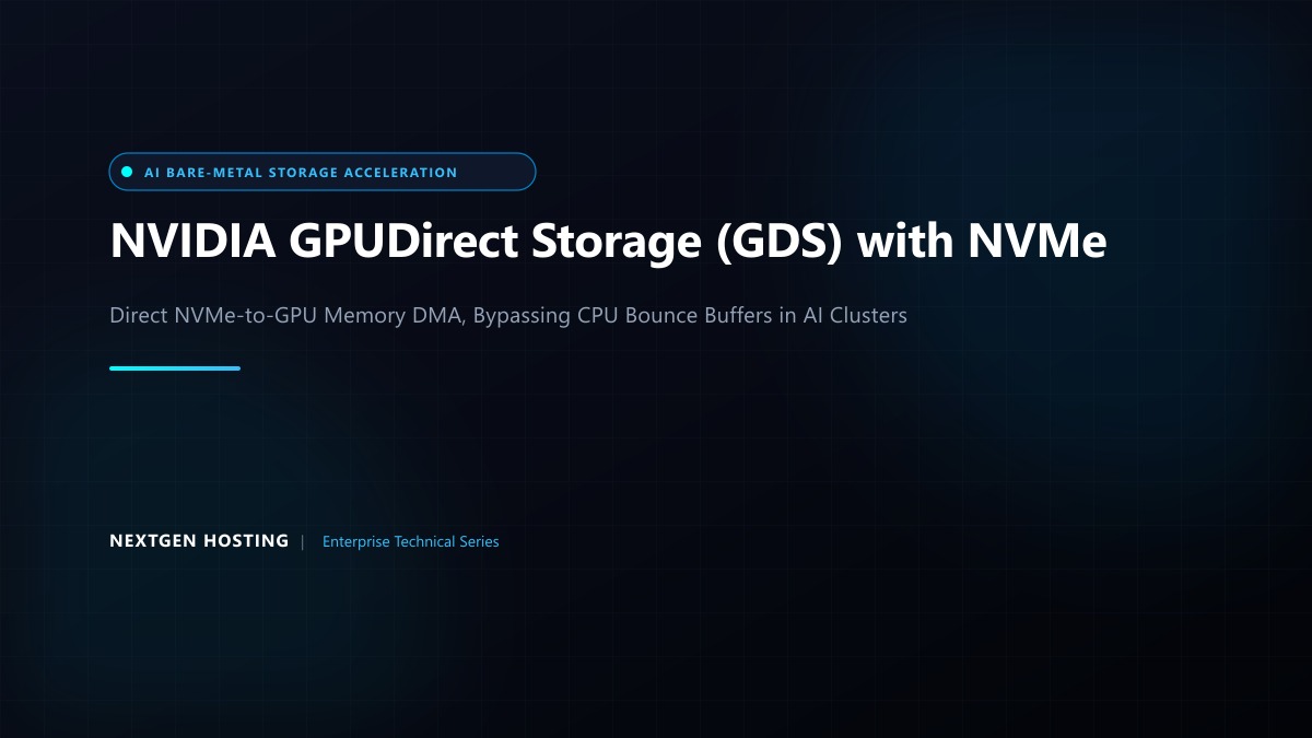 NVIDIA GPUDirect Storage (GDS): Direct NVMe to GPU Memory Path on AI Dedicated Servers in Pakistan