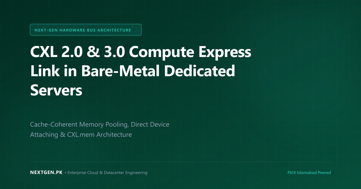 CXL 2.0 & 3.0 Compute Express Link in Bare-Metal Dedicated Servers (2026)