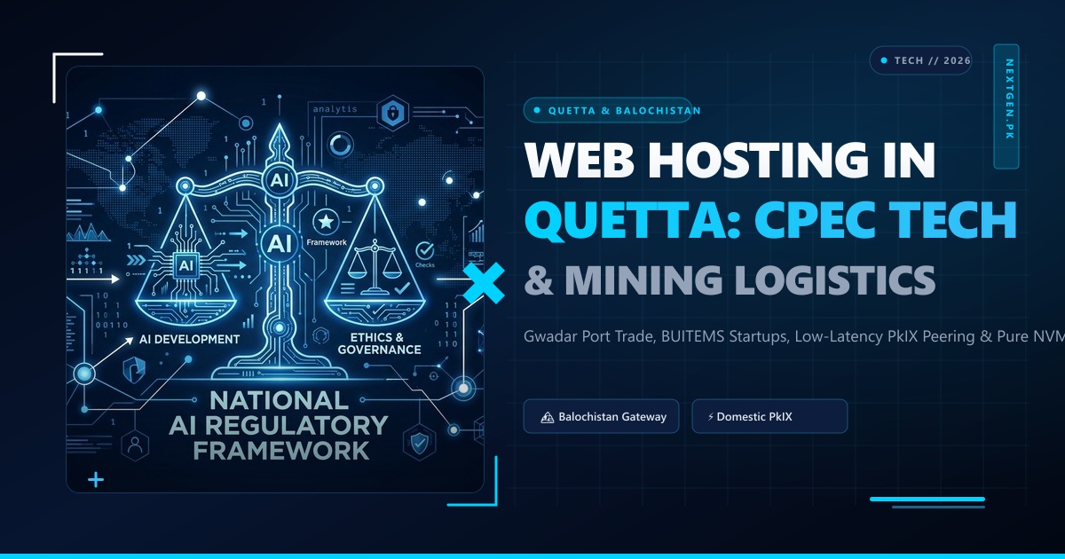 Web Hosting in Quetta & Balochistan: CPEC Logistics, Mining Portals, BUITEMS Startups & Enterprise Cloud Guide (2026)