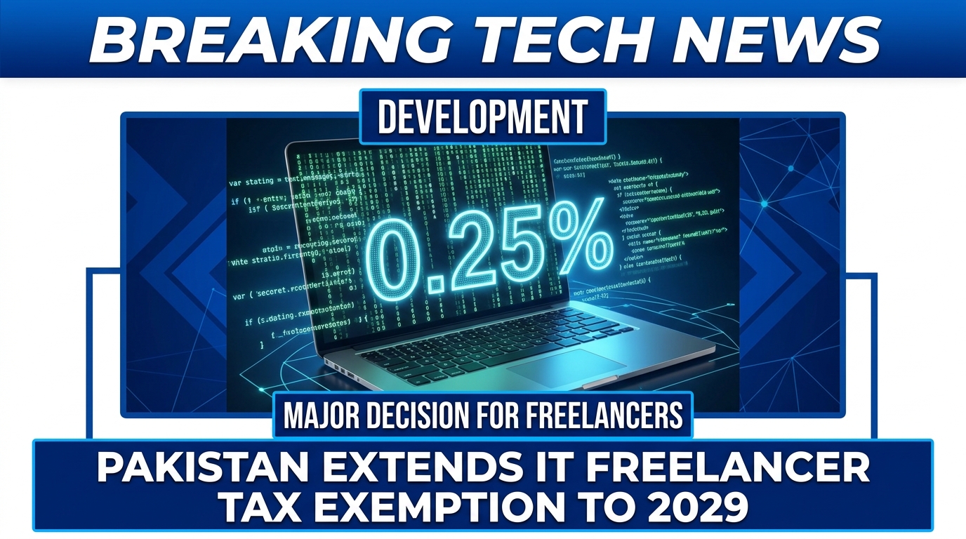 Pakistan Extends 0.25% IT Freelancer Tax Exemption to 2029